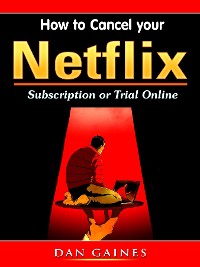 Cover How to Cancel your Netflix Subscription Online