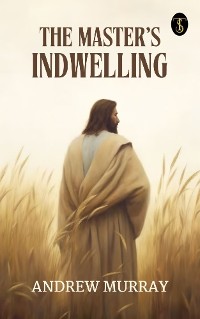 Cover The Master's Indwelling