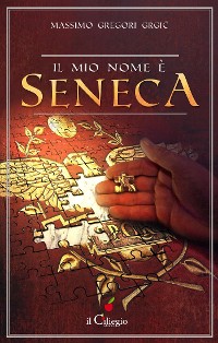 Cover Il mio nome è Seneca