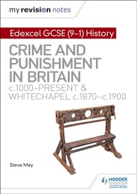 Cover My Revision Notes: Edexcel GCSE (9-1) History: Crime and punishment in Britain, c1000-present and Whitechapel, c1870-c1900