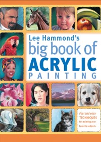 Cover Lee Hammond's Big Book of Acrylic Painting