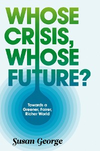 Cover Whose Crisis, Whose Future?