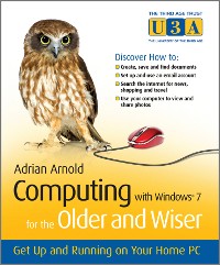 Cover Computing with Windows 7 for the Older and Wiser
