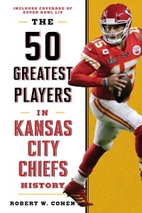 Cover 50 Greatest Players in Kansas City Chiefs History