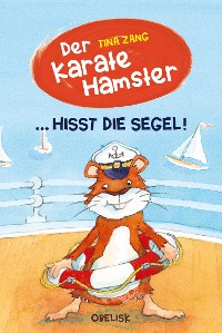 Cover Der Karatehamster hisst die Segel
