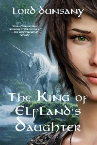 Cover The King of Elfland's Daughter (Warbler Classics Annotated Edition)