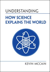 Cover Understanding How Science Explains the World