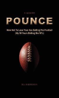 Cover POUNCE - How Not To Lose Your Ass Betting Pro Football