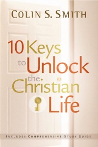 Cover 10 Keys to Unlock the Christian Life