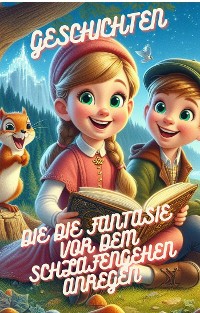 Cover Geschichten Die Die Fantasie Vor Dem Schlafengehen Anregen