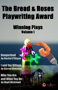 Cover The Bread & Roses Playwriting Award