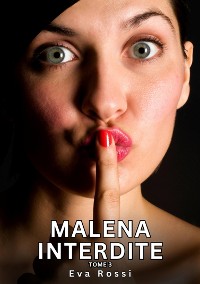 Cover Malena Interdite. Tome 3