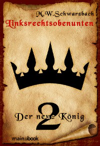 Cover Linksrechtsobenunten - Band 2: Der neue König