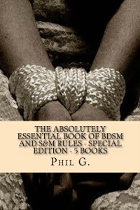 Cover Absolutely Essential Book of BDSM and S&M Rules: Special Edition - Five eBooks in One