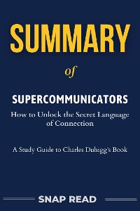 Cover Summary of Supercommunicators: How to Unlock the Secret Language of Connection