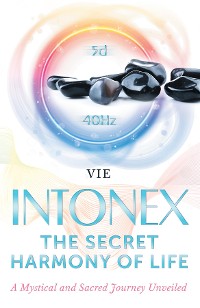 Cover INTONEX the Secret Harmony of Life