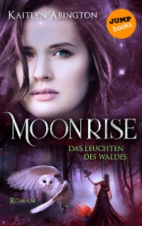Cover Moonrise - Das Leuchten des Waldes