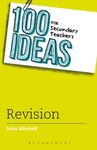 Cover 100 Ideas for Secondary Teachers: Revision