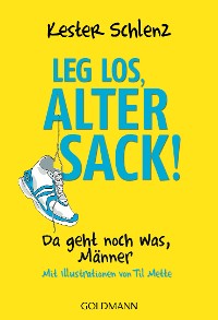 Cover Leg los, alter Sack!