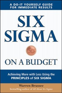 Cover Six Sigma on a Budget: Achieving More with Less Using the Principles of Six Sigma
