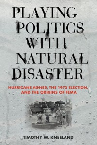Cover Playing Politics with Natural Disaster
