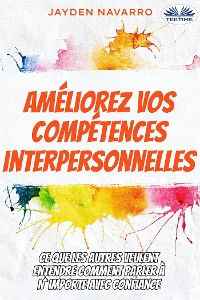 Cover Améliorez Vos Compétences Interpersonnelles