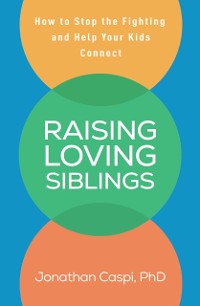 Cover Raising Loving Siblings