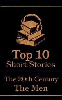 Cover Top 10 Short Stories - The 20th Century - The Men