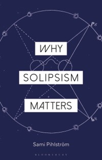 Cover Why Solipsism Matters