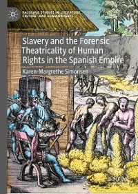 Cover Slavery and the Forensic Theatricality of Human Rights in the Spanish Empire