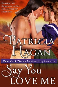 Cover Say You Love Me (A Historical Western Romance)