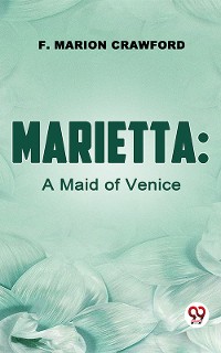 Cover Marietta: A Maid Of Venice