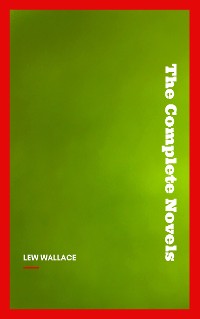 Cover Lew Wallace: The Complete Novels