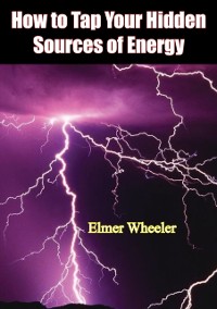 Cover How to Tap Your Hidden Sources of Energy