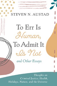 Cover To Err Is Human, To Admit It Is Not and Other Essays
