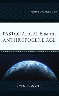 Cover Pastoral Care in the Anthropocene Age