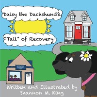 Cover Daisy the Dachshund's "Tail" of Recovery