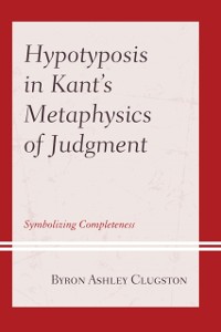 Cover Hypotyposis in Kant's Metaphysics of Judgment