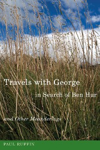 Cover Travels With George, in Search of Ben Hur and Other Meanderings