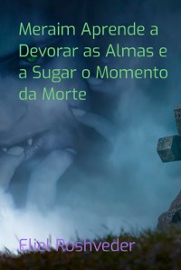 Cover Meraim Aprende A Devorar As Almas E A Sugar O Momento Da Morte