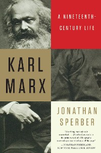 Cover Karl Marx: A Nineteenth-Century Life