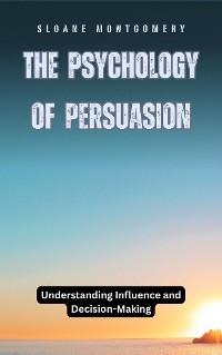 Cover The Psychology of Persuasion