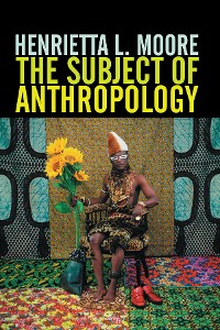 Cover The Subject of Anthropology