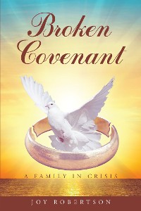 Cover Broken Covenant A Family in Crisis