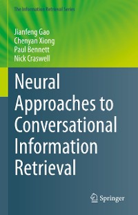 Cover Neural Approaches to Conversational Information Retrieval