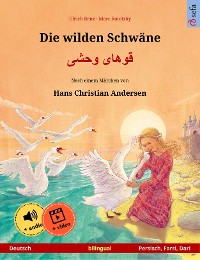 Cover Die wilden Schwäne – قوهای وحشی  (Deutsch – Persisch, Farsi, Dari)