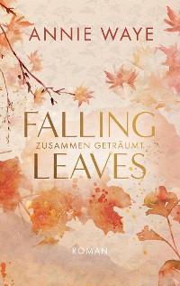 Cover Falling Leaves: Zusammen geträumt