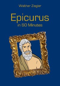 Cover Epicurus in 60 Minutes