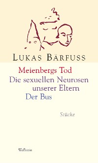 Cover Meienbergs Tod / Die sexuellen Neurosen unserer Eltern / Der Bus