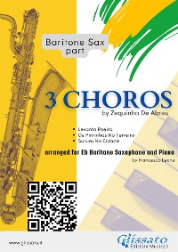Cover Baritone Saxophone parts "3 Choros" by Zequinha De Abreu for Eb Bari Sax and Piano